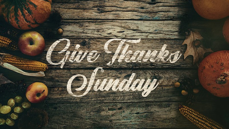 Give Thanks Sunday 2019